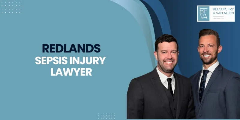 experienced redlands sepsis injury lawyer