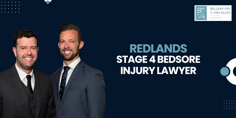 trusted redlands stage 4 bedsore injury lawyer