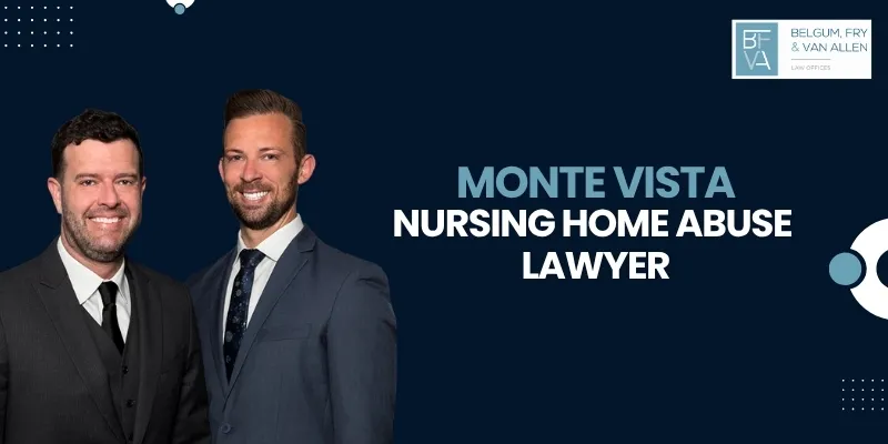 top monte vista nursing home abuse lawyer