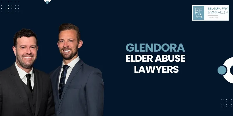 best glendora elder abuse lawyer