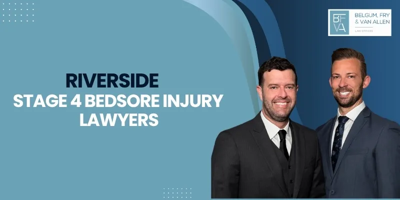 dedicated riverside stage 4 bedsore injury lawyer